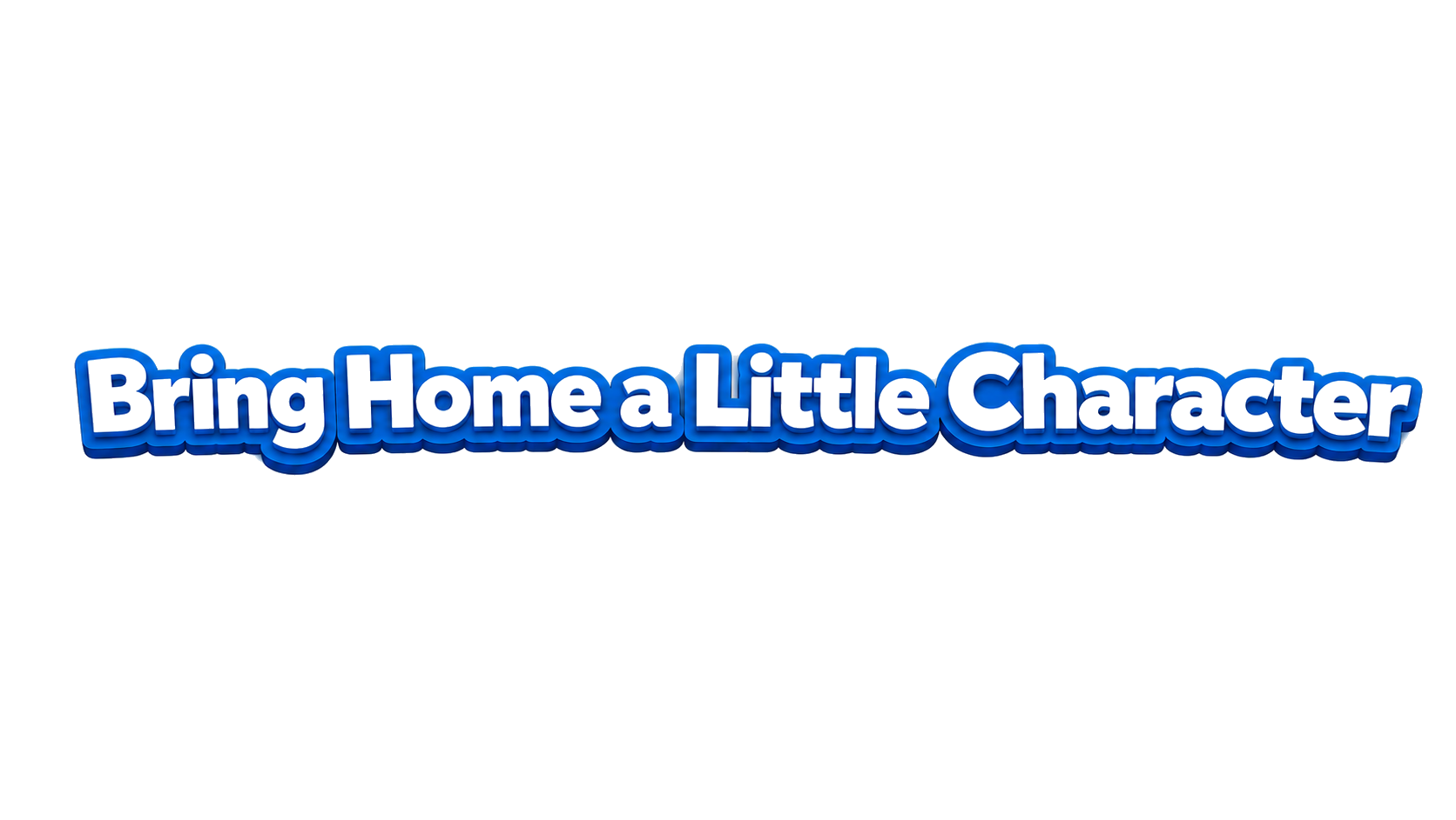 Bring Home a Little Character